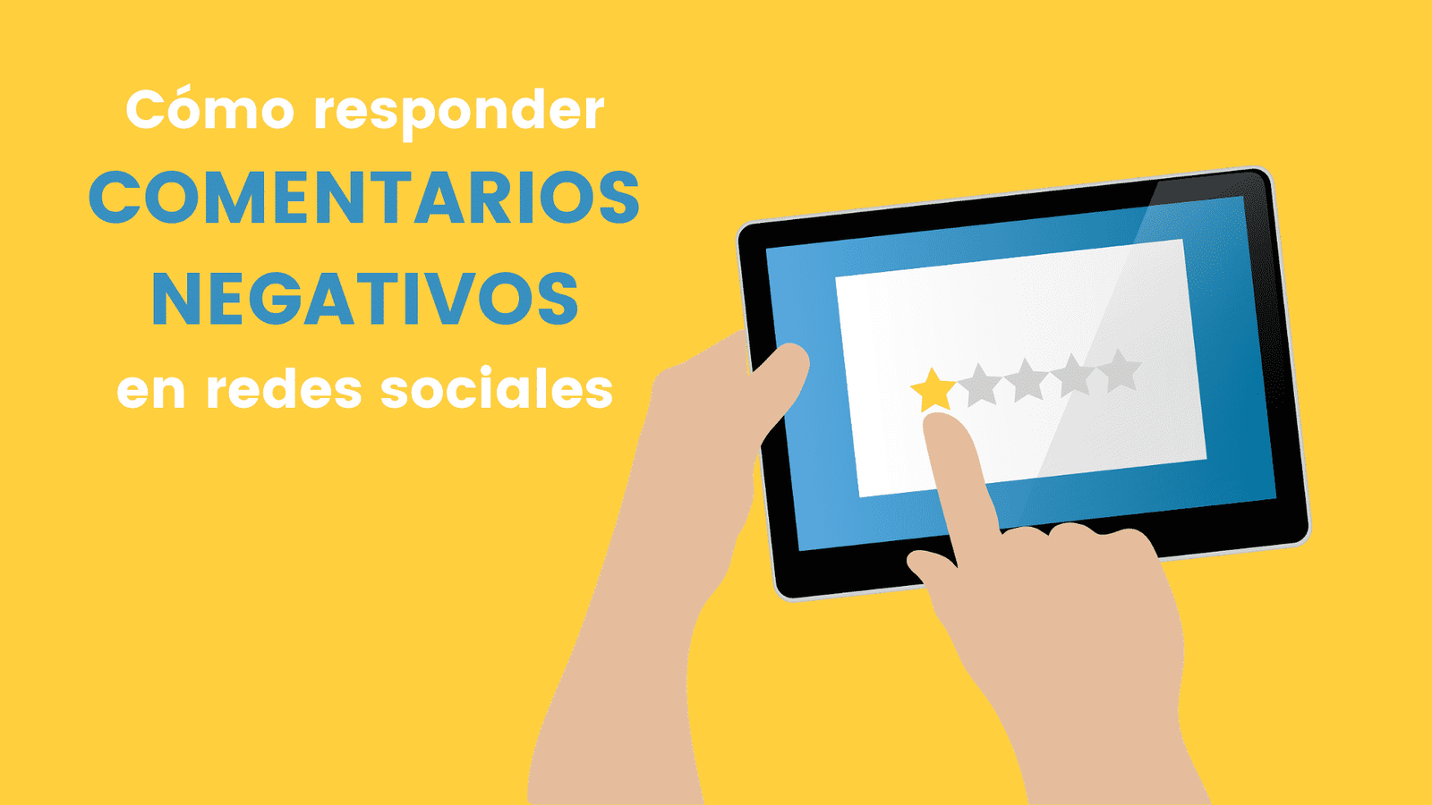 Guía para responder comentarios negativos en redes sociales