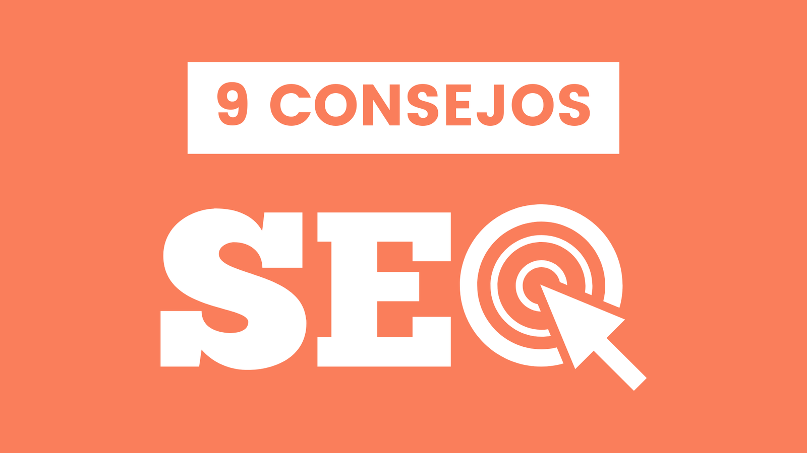 Te dejamos 9 consejos para tu contenido SEO